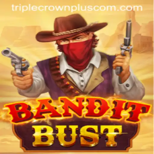 BanditBust: An Exciting Adventure with Triple Crown Plus