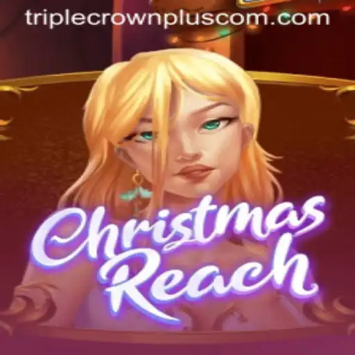 Exploring ChristmasReach and the Exciting Triple Crown Plus Update