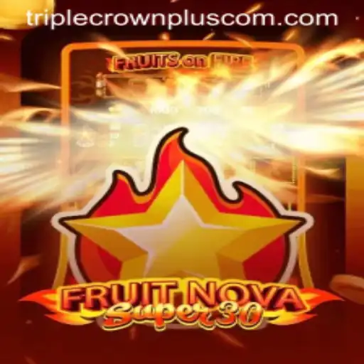 Discover the Exciting World of FruitrNovaSupe30 and Triple Crown Plus