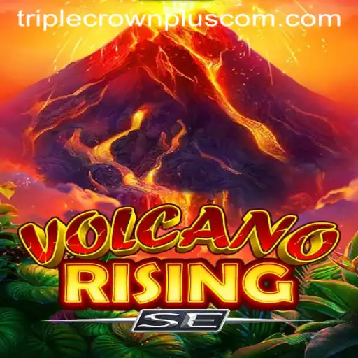 Explore the Thrilling World of VolcanoRisingSE and the Exciting Triple Crown Plus Edition